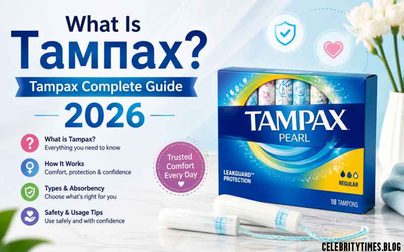 What Is Тампас? Tampax Complete Guide 2026